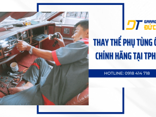 Địa chỉ thay thế phụ tùng ô tô chính hãng tại TPHCM
