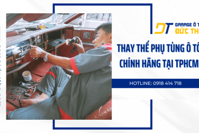 Địa chỉ thay thế phụ tùng ô tô chính hãng tại TPHCM
