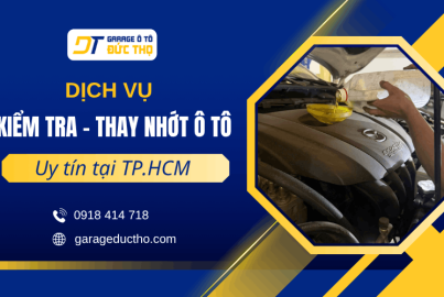 Dịch vụ kiểm tra thay nhớt xe định kỳ cho ô tô tại TPHCM 